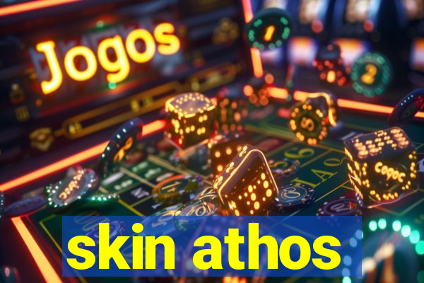 skin athos